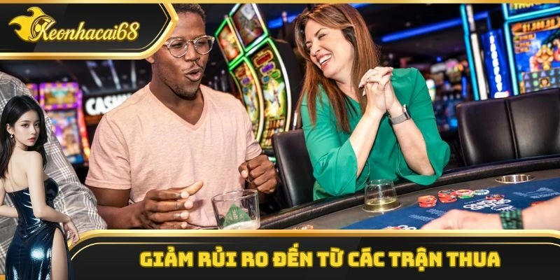 Giảm rủi ro đến từ các trận thua